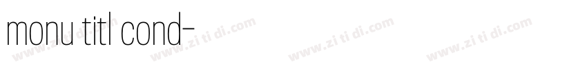 monu titl cond字体转换 monu titl cond字体转换